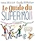 Le Guide du supermoi !