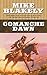 Comanche Dawn: A Novel