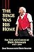 The Stage Was His Home