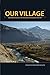 Our Village: An Anthology of Modern Afghan Poetry