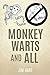 Monkey Warts and All