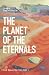 The Planet of the Eternals:...