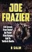 Joe Frazier: Life Lessons from Smokin' Joe Frazier from Olympic Gold to Thrilla in Manilla