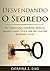 Desvendando o Segredo: os 7 passos para manifestar dinheiro, sucesso e amor.