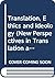 Translation, Ethics and Ideology (New Perspectives in Translation and Interpreting Studies)