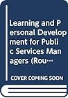 Learning and Personal Development for Public Services Managers (Routledge Masters in Public Management)