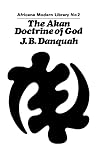 The Akan Doctrine...