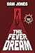 The Fever Dream