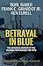 Betrayal in Blue: The Shock...
