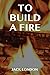 To Build a Fire