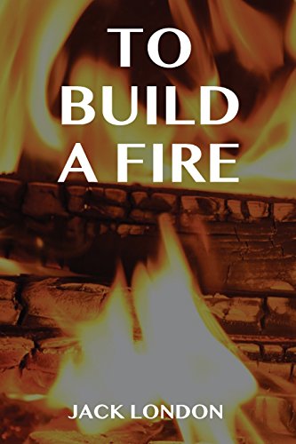 To Build a Fire