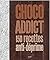 Choco-addict: 150 recettes anti-déprime
