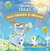 Olaf en été, La Reine des Neiges, MON HISTOIRE A DECORER (Mon Histoire à décorer)