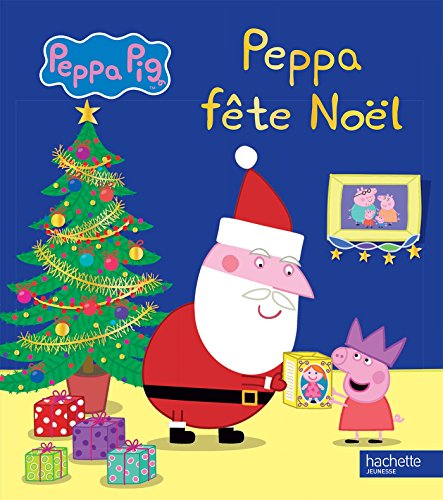 Peppa Pig - Peppa fete Noel (French Edition)