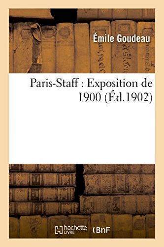 Paris-Staff: Exposition de 1900 (Generalites) (French Edition)