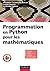 Programmation en Python pour les mathématiques (French Edition)