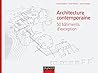 Architecture contemporaine - 50 bâtiments d'exception qui font l'architecture d'aujourd'hui: 50 bâtiments d'exception Architecture contemporaine - 50 bâtiments d'exception qui font l'architecture d'aujourd'hui: 50 bâtiments d'exception