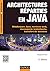 Architectures réparties en Java - 3e éd. - Middleware Java, services web, messagerie instantanée...: Middleware Java, services web, messagerie instantanée, transfert de données