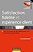 Satisfaction, fidélité et expérience client: Être à l'écoute de ses clients pour une entreprise performante