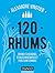120 Rhums - Grands classiques, étoiles montantes et perles mé... by Alexandre Vingtier