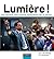 Lumière ! - Les secrets des...