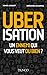 Uberisation : Un ennemi qui vous veut du bien ?: Un ennemi qui vous veut du bien ?
