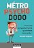 Métro, psycho, dodo : Tous ...