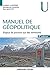 Manuel de géopolitique - 2e éd. - Enjeux de pouvoir sur des t... by Frederic Lasserre