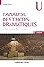 L'analyse des textes dramatiques - 3e éd. - de Sarraute à Pommerat: de Sarraute à Pommerat