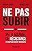 Ne pas subir: Petit manuel de résistance en temps de guerre terroriste (French Edition)