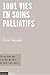 1001 vies en soins palliatifs: ils ne sont pas en "fin de vie", ils sont en vie