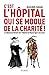 C'est l'hôpital qui se moqu...