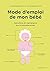 Mode d'emploi de mon bébé