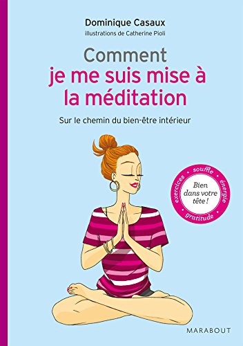 Comment je me suis mise à la méditation: Sur le chemin du bien-être intérieur (Paperback)