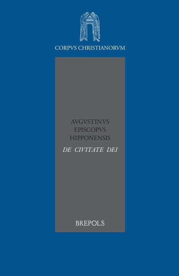 Augustinus, de Civitate Dei (Corpus Christianorum Scholars Version) (Latin Edition)