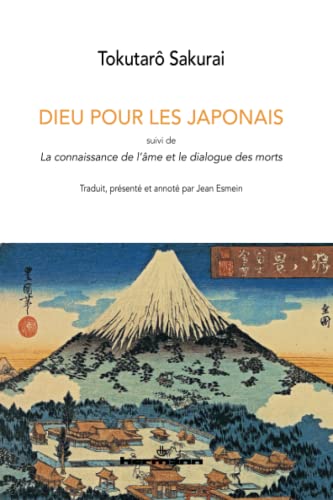 Dieu pour les Japonais: Suivi de La connaissance de l'âme et le dialogue des morts (HR.HORS COLLEC.) (French Edition)