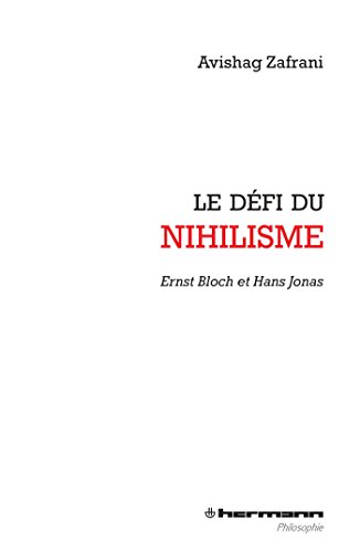 Le défi du nihilisme: Ernst Bloch et Hans Jonas (HR.HERM.PHILO.) (French Edition)