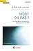 Mort ou pas ? - 2e éd. - Le...