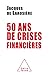 50 ans de crises financières by Jacques de Larosiere