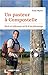 Un pasteur à Compostelle: Récit et réflexions au fil d'un pèlerinage