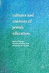 Cultures and Contexts of Jewish Education