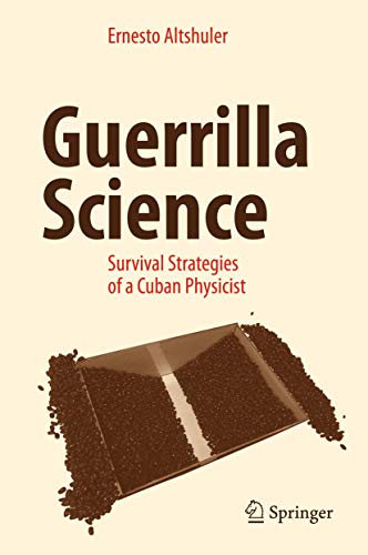 Guerrilla Science: Survival Strategies of a Cuban Physicist (Hardcover)