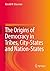 The Origins of Democracy in Tribes, City-States and Nation-States