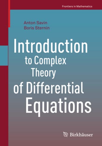 Introduction to Complex Theory of Differential Equations (Frontiers in Mathematics)