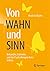 Von WAHN und SINN - Behandl...
