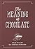 The Meaning of Chocolate