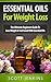 Essential Oils for Weight L...