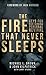 The Fire that Never Sleeps