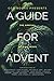 A Guide for Advent: The Arrival of King Jesus