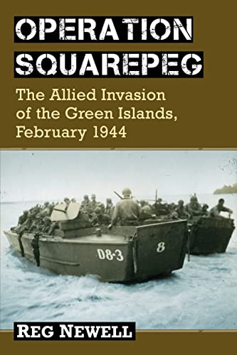 Operation Squarepeg: The Allied Invasion of the Green Islands, February 1944 (Paperback)